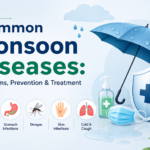 Common Monsoon Diseases: Symptoms, Prevention & Treatment